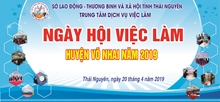 THÔNG BÁO TỔ CHỨC NGÀY HỘI VIỆC LÀM HUYỆN VÕ NHAI NĂM 2019